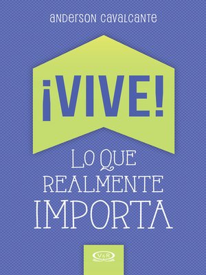 cover image of ¡Vive! Lo que realmente importa